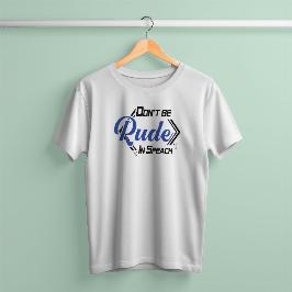 Jersey Fabrics Don't be Rude T-shirt